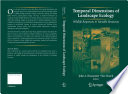 Temporal dimensions of landscape ecology : wildlife responses to variable resources / edited by John A. Bissonette, Ilse Storch.