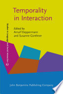 Temporality in interaction / edited by Arnulf Deppermann, Institute for the German Language (IDS) ; Susanne Günthner, University of Münster.