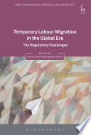 Temporary Labour Migration in the Global Era : the regulatory changes / edited by Joanna Howe and Rosemary Owens.