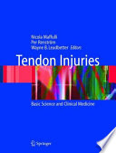 Tendon injuries : basic science and clinical medicine / Nicola Maffulli, Per Renström, Wayne B. Leadbetter, editors.