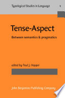 Tense-aspect : between semantics & pragmatics : containing the contributions to a Symposium on Tense and Aspect, held at UCLA, May 1979 /