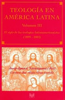 Teologia en America Latina. El siglo de las teologias latinoamericanistas (1899-2001) /