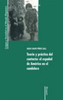 Teoria y practica del contacto : el espanol de America en el candelero /