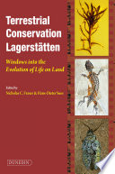 Terrestrial conservation Lagerstätten : windows into the evolution of life on land / edited by Nicholas C. Fraser and Hans-Dieter Sues.