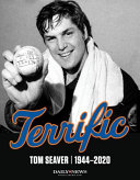 Terrific : Tom Seaver 1944-2020.