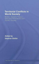 Territorial conflicts in world society : modern systems theory, international relations and conflict studies /