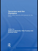 Terrorism and the Olympics major event security and lessons for the future /