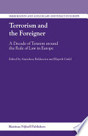 Terrorism and the foreigner : a decade of tension around the rule of law in Europe /
