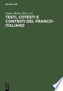 Testi, cotesti e contesti del franco-italiano : atti del 1° simposio franco-italiano, Bad Homburg, 13-16 aprile 1987 : in memoriam Alberto Limentani /