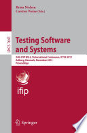 Testing software and systems : 24th IFIP WG 6.1 International Conference, ICTSS 2012, Aalborg, Denmark, November 19-21, 2012. Proceedings /