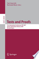 Tests and proofs : first international conference, TAP 2007, Zurich, Switzerland, February 12-13, 2007 : revised papers /