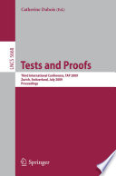 Tests and proofs : third international conference, TAP 2009, Zurich, Switzerland, July 2-3, 2009 : proceedings /