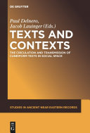 Texts and contexts : the circulation and transmission of cuneiform texts in social space / edited by Paul Delnero and Jacob Lauinger.