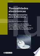 Textualidades electronicas : nuevos escenarios para la literatura / Laura Borrs Castanyer, editora ; Joan-Elies Adell [y otros 12].