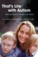 That's life with autism : tales and tips for families with autism /