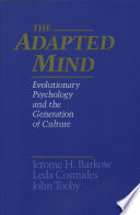 The Adapted mind : evolutionary psychology and the generation of culture /