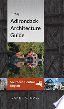 The Adirondack architecture guide, southern-central region /
