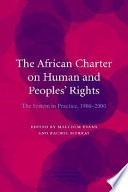 The African Charter on Human and Peoples' Rights : the system in practice, 1986-2000 / edited by Malcolm D. Evans and Rachel Murray.