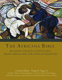 The Africana Bible : reading Israel's Scriptures from Africa and the African diaspora / Hugh R. Page, Jr., general editor ; Randall C. Bailey [and others], associate editors.