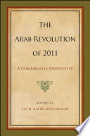 The Arab revolution of 2011 : a comparative perspective /