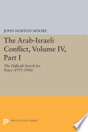 The Arab-Israeli Conflict. edited by John Norton Moore ; sponsored by the American Society of International Law.