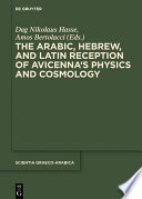 The Arabic, Hebrew, and Latin Reception of Avicenna's Physics and Cosmology /
