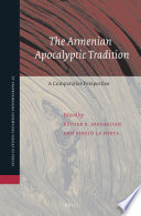 The Armenian apocalyptic tradition : a comparative perspective : essays presented in honor of Professor Robert W. Thomson on the occasion of his eightieth birthday / edited by Kevork B. Bardakjian and Sergio La Porta ; contributors, Zaza Aleksidze [and twenty seven others].