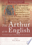 The Arthur of the English : the Arthurian legend in medieval English life and literature / edited by W. R. J. Barron.