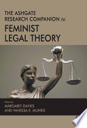 The Ashgate research companion to feminist legal theory / edited by Margaret Davies, Vanessa E. Munro.