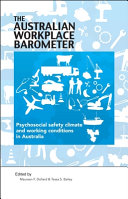 The Australian workplace barometer : psychosocial safety climate and working conditions in Australia /