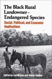 The Black rural landowner--endangered species : social, political, and economic implications / edited by Leo McGee and Robert Boone.