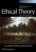 The Blackwell guide to ethical theory