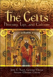 The Celts. history, life, and culture / general editor, John T. Koch ; editor, Antone Minard.