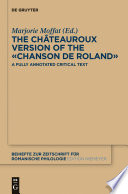 The Châteauroux Version of the "Chanson de Roland" : a fully annotated critical text / edited by Marjorie Moffat.