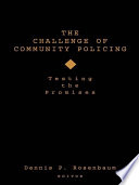 The Challenge of community policing : testing the promises / Dennis P. Rosenbaum, editor.