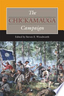 The Chickamauga campaign / edited by Steven E. Woodworth.