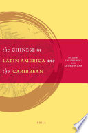 The Chinese in Latin America and the Caribbean / edited by Walton Look Lai and Tan Chee-Beng.