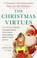 The Christmas virtues : a treasury of conservative tales for the holidays /