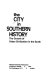 The City in southern history : the growth of urban civilization in the South / edited by Blaine A. Brownell and David R. Goldfield ; contributors, Blaine A. Brownell [and others]