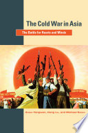 The Cold War in Asia the battle for hearts and minds / edited by Zheng Yangwen, Hong Liu, Michael Szonyi.