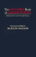 The Columbia book of Chinese poetry : from early times to the thirteenth century /