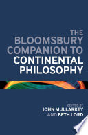 The Continuum companion to continental philosophy /