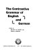 The Contrastive grammar of English and German /