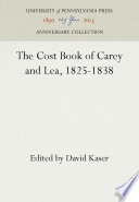 The Cost Book of Carey and Lea, 1825-1838 /