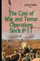 The Cost of War and Terror Operations Since 9-11 / Jamie Valdez, editor.