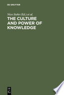 The Culture and power of knowledge : inquiries into contemporary societies /
