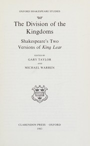 The Division of the kingdoms : Shakespeare's two versions of King Lear /