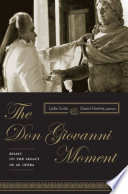 The Don Giovanni moment essays on the legacy of an opera /