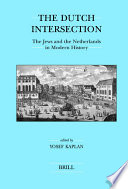 The Dutch intersection : the Jews and the Netherlands in modern history /