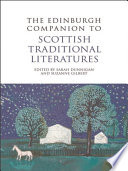 The Edinburgh companion to Scottish traditional literatures / edited by Sarah Dunnigan and Suzanne Gilbert.